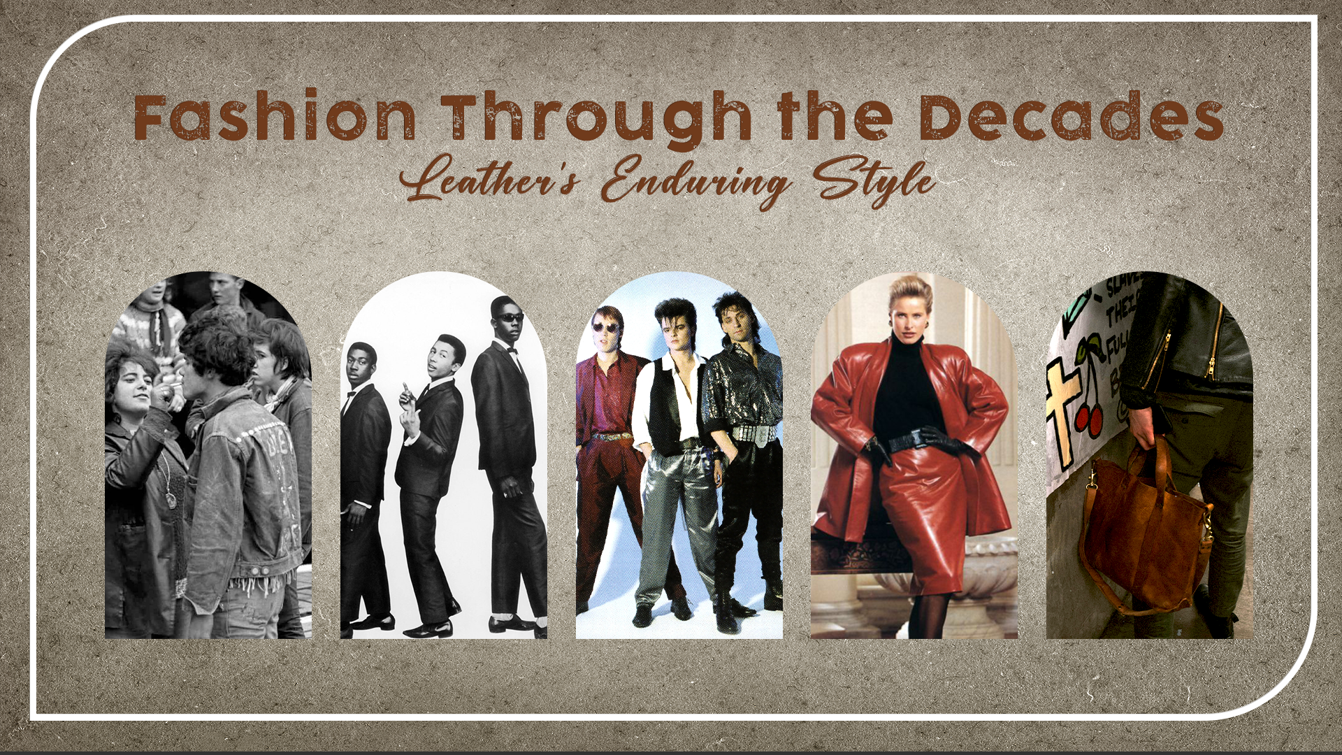 Fashion Through the Decades: Leather's Enduring Style